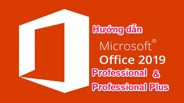 Office 2019 Professional Plus Toàn Tập