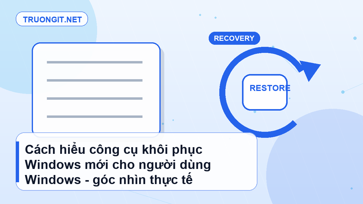 công cụ khôi phục Windows mới - minh họa chi tiết