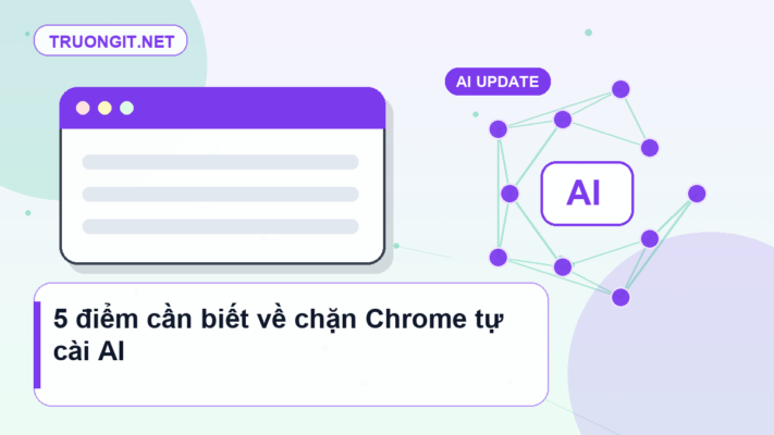 chặn Chrome tự cài AI