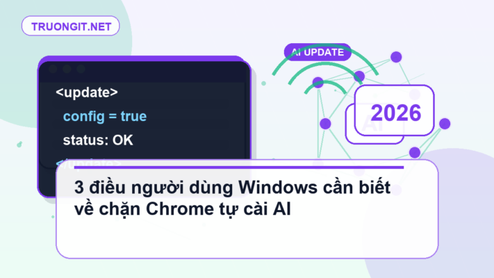 chặn Chrome tự cài AI