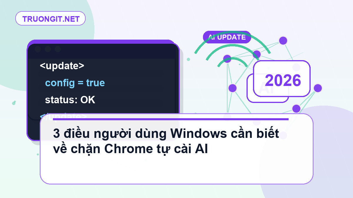 chặn Chrome tự cài AI