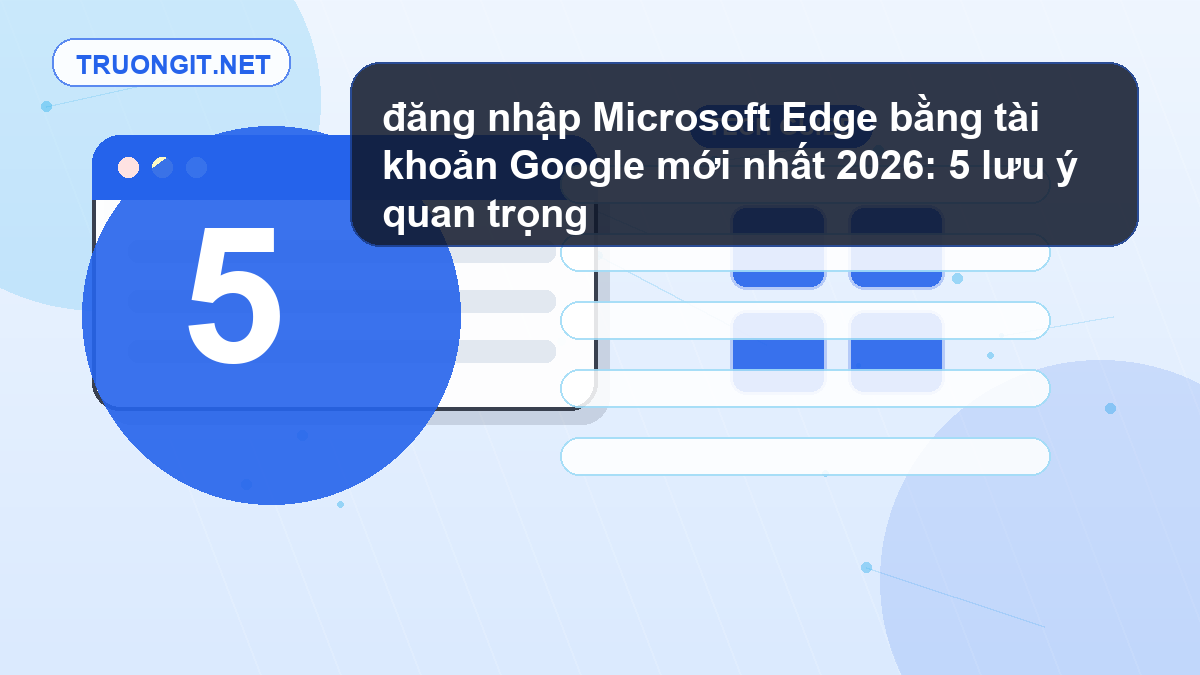 đăng nhập Microsoft Edge bằng tài khoản Google