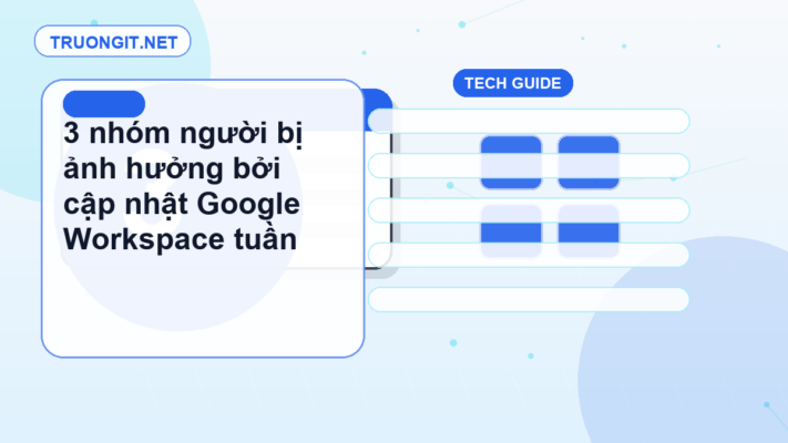 cập nhật Google Workspace tuần này